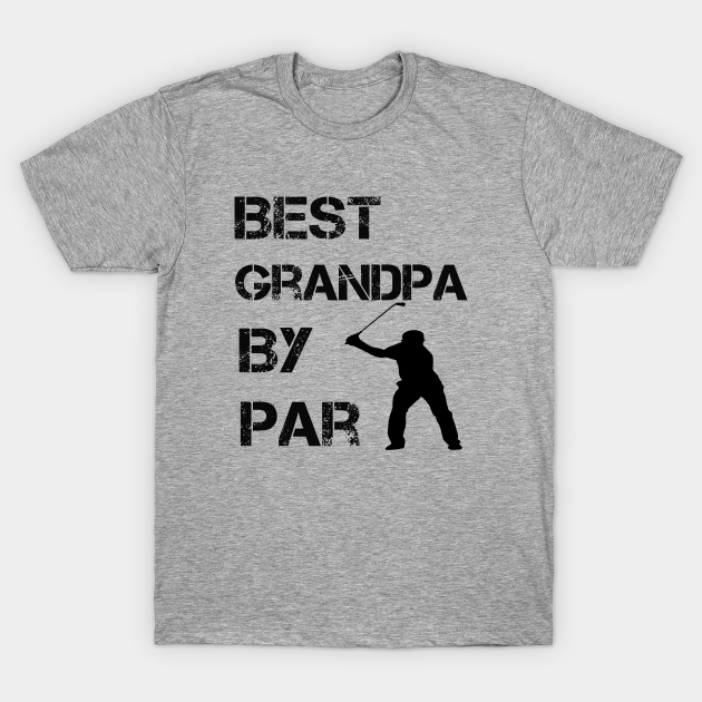 Best Grandpa By Par Father's Day Golf Sports Tee Best Grandpa By Par